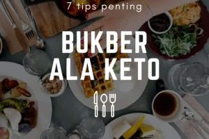 Tips Trik Ketogenic Ketika BukBer Biar Gak Mati Gaya!