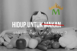 Hidup Untuk Makan atau Makan Untuk Hidup?