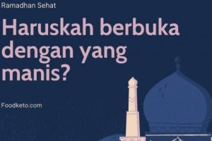 Haruskah berbuka dengan yang manis?